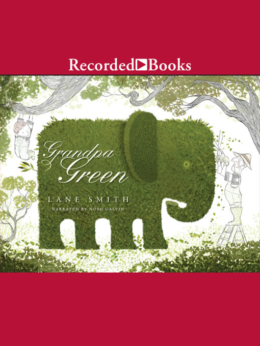 Title details for Grandpa Green by Lane Smith - Wait list
